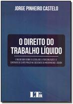 O Direito do Trabalho Líquido - LTR