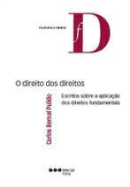 O direito dos direitos - Escritos sobre a aplicação dos direitos fundamentais - Marcial Pons