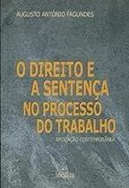O Direito E A Sentença No Processo Do Trabalho Paperback Augusto Antônio Fagundes
