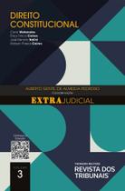 O Direito e o Extrajudicial: Direito Constitucional - Volume 3 - RT - Revista dos Tribunais