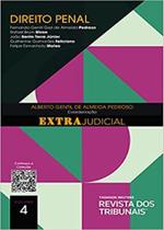 O Direito e o Extrajudicial: Direito Penal - Volume 4 - RT - Revista dos Tribunais O Direito e o Extrajudicial: Direito Penal - Volume 4 - RT - Revista dos Tribunais