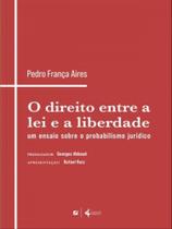 O direito entre a lei e a liberdade - 2023 - LETRAMENTO O direito entre a lei e a liberdade - 2023 - LETRAMENTO