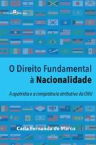 O direito fundamental à nacionalidade O direito fundamental à nacionalidade