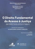 O Direito Fundamental do Acesso à Justiça O Direito Fundamental do Acesso à Justiça