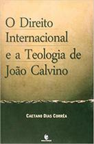 O direito internacional e a teologia de joão calvino