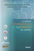 O direito internacional e o primado da justiça O direito internacional e o primado da justiça