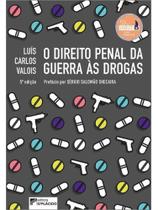O direito penal da guerra às drogas O direito penal da guerra às drogas