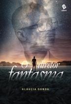 O Diretor Fantasma O Diretor Fantasma