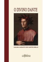 O divino dante O divino dante