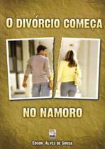 O Divórcio Começa no Namoro (Edição de Bolso), Edson Alves de Sousa - BV