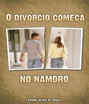 O Divórcio Começa No Namoro - Edson Alves De Souza - 7713850 - BV BOOKS