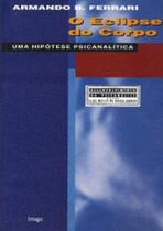 O eclipse do corpo: Uma hipótese psicanalítica - IMAGO - TOPICO