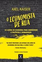 O Economista De Rua - 15 Lições De Economia Para Sobreviver A Políticos E Demagogos - ACTUAL EDITORA