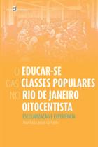 O educar-se das classes populares no rio de janeiro oitocentista - PACO EDITORIAL
