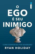 O Ego é Seu Inimigo: Como Dominar Seu Pior Adversário de Hol - Congratulations Store O Ego é Seu Inimigo: Como Dominar Seu Pior Adversário de Hol - Congratulations Store