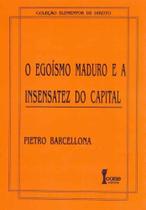 O Egoísmo Maduro e a Insensatez do Capital - ICONE O Egoísmo Maduro e a Insensatez do Capital - ICONE