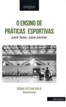 O ensino de práticas esportivas - para fazer, para pensar - INTERMEIOS