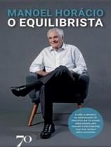 O EQUILIBRISTA - Autor: HORÁCIO, MANOEL - EDIÇOES 70