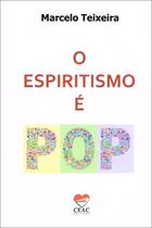 O Espiritismo é Pop - Crônicas sobre Política, Terrorismo, Homossexualidade e Ecologia