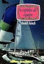 O Espirito de Equipe Hardcover Daniel Hirsch O Espirito de Equipe Hardcover Daniel Hirsch
