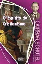 O Espírito do Cristianismo - Cairbar Schutel