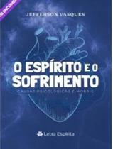 O espírito e o sofrimento O espírito e o sofrimento