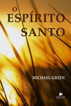 O Espírito Santo, Michael Green - Shedd Publicações