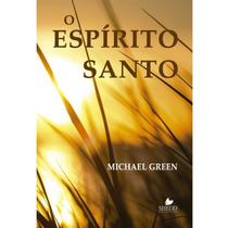 O Espírito Santo Michael Green