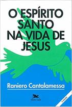 O Espirito Santo na Vida de Jesus - Raniero Cantalamessa