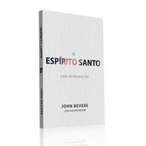 O Espírito Santo Uma Introdução, John Bevere - LAN O Espírito Santo Uma Introdução, John Bevere - LAN