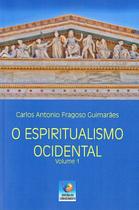 O Espiritualismo Ocidental - Vol. 1 1 ed