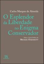 O esplendor da liberdade no enigma conservador - ALMEDINA