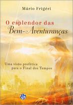 O Esplendor Das Bem- Aventuranças - Mundo Maior