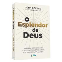 O Esplendor De Deus - John Bevere