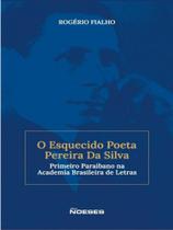 O esquecido poeta pereira da silva