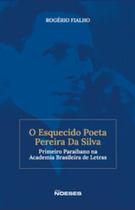 O esquecido poeta Pereira da Silva: Primeiro paraibano na Academia Brasileira de Letras - NOESES O esquecido poeta Pereira da Silva: Primeiro paraibano na Academia Brasileira de Letras - NOESES
