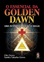 O Essencial da Golden Dawn O Essencial da Golden Dawn