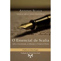 O Essencial de Scalia - Sobre a constituição, os tribunais e o Estado de Direito - Editora E.D.A.