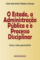 O Estado a Administração Pública e o Processo Disciplinar