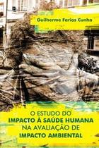 O estudo do impacto à saúde humana na avaliação de impacto ambiental - PACO EDITORIAL