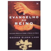 O Evangelho do Reino George Eldon Ladd