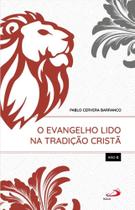 O Evangelho Lido na Tradição Cristã - Ano B O Evangelho Lido na Tradição Cristã - Ano B