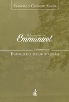 O Evangelho Por Emmanuel: Comentários Ao Evangelho Segundo João - Feb O Evangelho Por Emmanuel: Comentários Ao Evangelho Segundo João - Feb