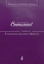 O evangelho por Emmanuel: comentários ao evangelho segundo Marcos - FEB O evangelho por Emmanuel: comentários ao evangelho segundo Marcos - FEB