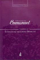 O Evangelho por Emmanuel - Comentários ao Evangelho Segundo Marcos - Volume 2 O Evangelho por Emmanuel - Comentários ao Evangelho Segundo Marcos - Volume 2