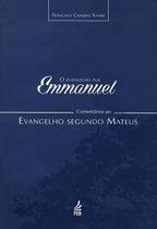 O Evangelho Por Emmanuel: Comentários Ao Evangelho Segundo Mateus - Feb