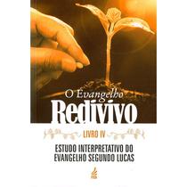 O Evangelho Redivivo - Livro 4 - FEB O Evangelho Redivivo - Livro 4 - FEB