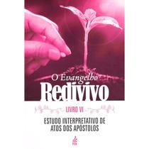 O Evangelho Redivivo - Livro VI