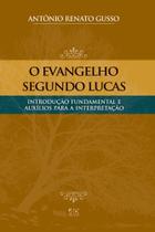 O Evangelho Segundo Lucas - Editora Ad Santos