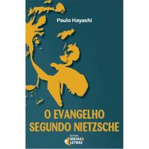 O Evangelho Segundo Nietzsche